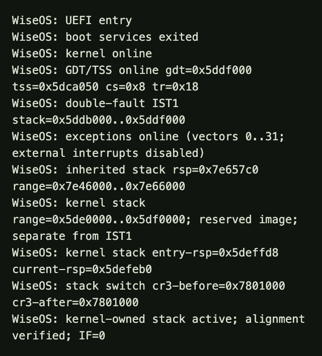 Real WiseOS serial output showing UEFI entry, boot services exiting, the kernel coming online, GDT/TSS and exception initialization, and the verified kernel-owned stack with interrupts disabled.